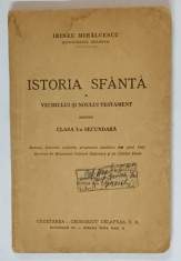 ISTORIA SFANTA A VECHIULUI SI NOULUI TESTAMENT PENTRU CLASA I - A SECUNDARA, EDITIA IX - A de IRINEU MIHALCESCU, 1944