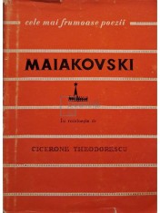 Cicerone Theodorescu (trad.) - Maiakovski - Cele mai frumoase poezii (Editia: 1957) foto