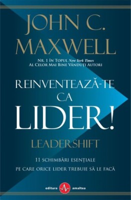 Reinventeaza-te ca lider! - John C. Maxwell foto