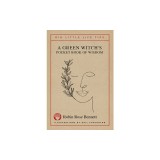 A Green Witch's Pocket Book of Wisdom - Big Little Life Tips