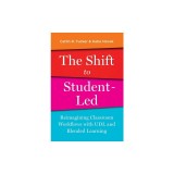 The Shift to Student-Led: Reimagining Classroom Workflows with UDL and Blended Learning