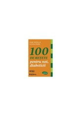 100 de retete pentru noi, diabeticii - Dan Popa, Luiza Popa - Lifestyle