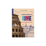 Lonely Planet Kids a Kid's Guide to Rome