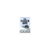 The Hidden War: A Russian Journalist&#039;s Account of the Soviet War in Afghanistan