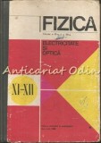 Fizica. Clasele a XI-a Si a XII-a - N. Hangea, N. Stanescu, A. Negulescu