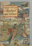 Cumpara ieftin Archipel Aux Sirenes - Somerset Maugham, Hachette, Franceza, Roman, Beletristica