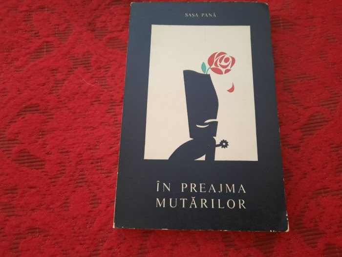 Sasa Pana , In preajma mutarilor , schite si povestiri , 1965 , prima editie