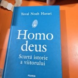 HOMO DEUS. SCURTA ISTORIE A VIITORULUI - YUVAL NOAH HARARI