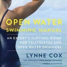 Open Water Swimming Manual: An Expert's Survival Guide for Triathletes and Open Water Swimmers