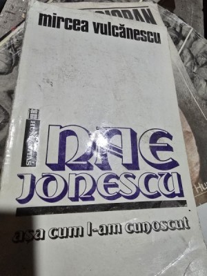 NAE IONESCU ASA CUM L-AM CUNOSCUT - MIRCEA VULCANESCU foto