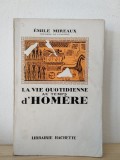 Emile Mireaux - La Vie Quotidienne au Temps d&#039;Homere