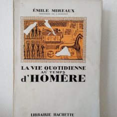 Emile Mireaux - La Vie Quotidienne au Temps d'Homere