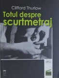 Totul despre scurtmetraj - Clifford Thurlow