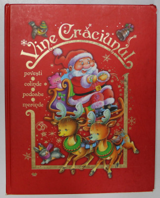 VINE CRACIUNUL , POVESTI, COLINDE , PODOABE , MERINDE , text de MARIE DUVAL si ALAIN JOST , ilustratii de CARLOS BUSQUETS, 2011 foto