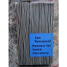 Patn&aacute;ct let česk&eacute; literatury 1945&ndash;1960 -Jan PETRMICHL - IN LIMBA CEHA