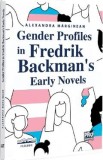 Cumpara ieftin Gender profiles in Fredrik Backman's early novels - Alexandra Marginean