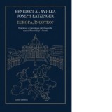 Europa, incotro? Diagnoze si prognoze privitoare la starea Bisericii si a Lumii - Joseph Ratzinger - Papa Benedict al XVI-lea, Dan Siserman