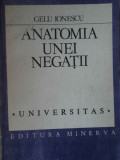 Anatomia Unei Negatii - Gelu Ionescu ,307759, Minerva