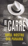 John Le Carre - Omul nostru din Panama