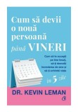 Cum sa devii o noua persoana pana vineri