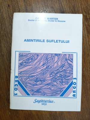 Amintirile sufletului - Carlos Warter / R2P2F foto