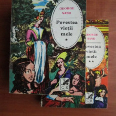 George Sand - Povestea vietii mele (2 vol.) ed. revazuta si adaugita