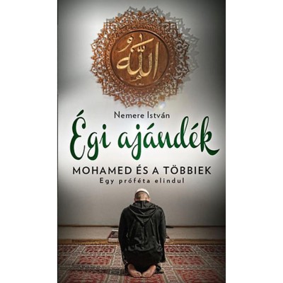 &amp;Eacute;gi aj&amp;aacute;nd&amp;eacute;k - Mohamed &amp;eacute;s a t&amp;ouml;bbiek - Nemere Istv&amp;aacute;n foto