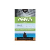 Answers to Anorexia: Master the Balance of Hope &amp; Healing
