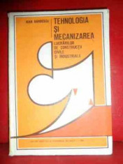 Tehnologia Si Mecanizarea Lucrarilor De Constructii Civile Si - Ioan Bardescu ,540238 foto