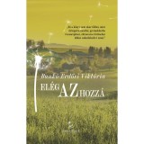 El&eacute;g az hozz&aacute; - Bank&oacute;-Erdősi Vikt&oacute;ria