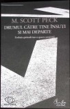 DRUMUL CATRE TINE INSUTI SI MAI DEPARTE. EVOLUTIA SPIRITUALA INTR-O EPOCA A ANXIETATII-M.SCOTT PECK-269256