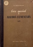 Curs special de algebra elementara - S. I. Novoselov