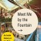 Meet Me by the Fountain: An Inside History of the Mall