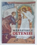 MANASTIRILE OLTENIEI , texte de ELISABETA NEGRAU si VLAD BEDROS , fotografii de DAN DINESCU si DANIEL CONSTANTINESCU , 2018