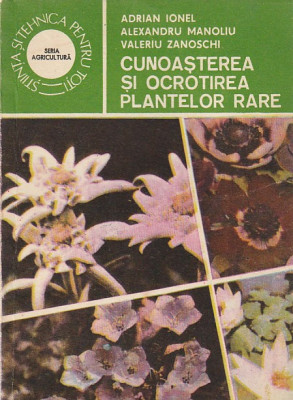 ADRIAN IONEL - CUNOASTEREA SI OROTIREA PLANTELOR RARE foto