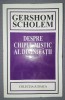 Gershom Scholem - Despre Chipul Mistic al Divinitatii, Hasefer, 2001, Iudaism