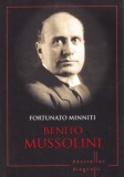 Benito Mussolini - Fortunato Minniti - Editura Litera