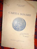 Cartea Dunarei - Jean Bart (Eugeniu Botez), Carte veche 1933, Brosata, 135 pagini, cu Harta Dunarei