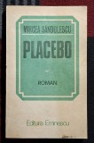 Placebo - Mircea Sandulescu Contine dedicatie , data si semnatura autorului