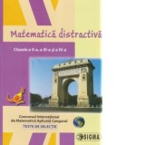 Matematica distractiva. Clasele a II - a, a III - a si a IV - a. Proiectul International de Matematica Aplicata Cangurul