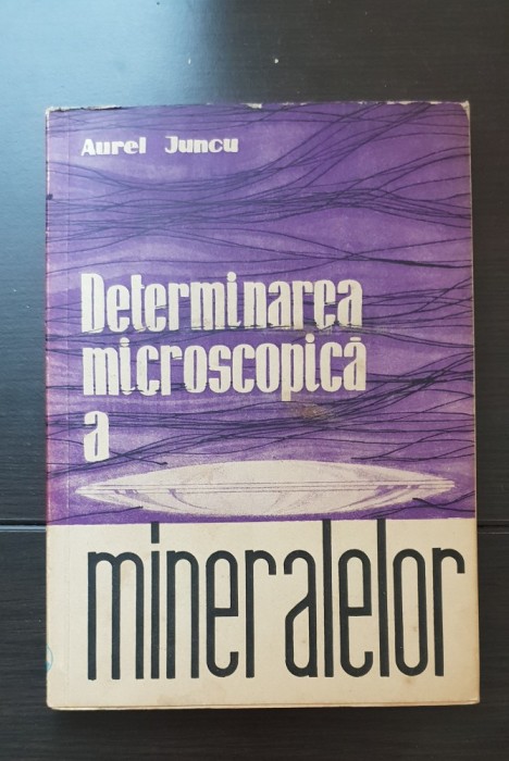 Determinarea microscopică a mineralelor - Aurel Juncu