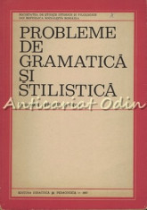 Probleme De Gramatica Si Stilistica - G. Beldescu foto