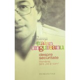 Traian Ungureanu - Despre securitate (Editia: 2006)