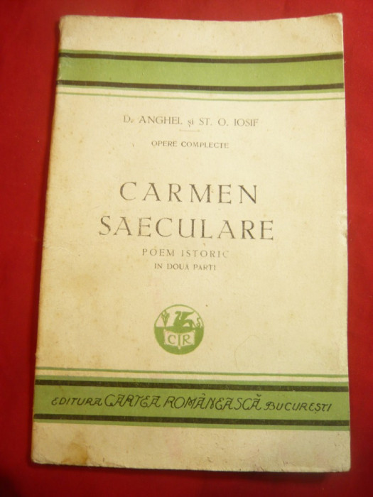 D.Anghel si St.O.Iosif - Carmen Saeculare -Poem Istoric Ed. 1929 Cartea Romaneas