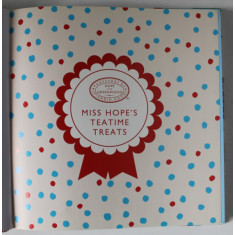 MISS HOPE &#039; S TEATIME TREATS by HOPE and GREENWOOD , 2012