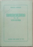 HORTICULTURA (VITICULTURA) , VOLUMUL III - MIRCEA OPREAN, 1957