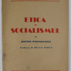 ETICA SI SOCIALISMUL de ANTON PANNEKOEK , 1945 *PREZINTA HALOURI DE APA