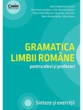 Gramatica limbii romane pentru elevi si profesori. Sinteze si exercitii/Adina Dragomirescu, Irina-Roxana Georgescu, Delia-Monica Georgescu, Raluca-Dia