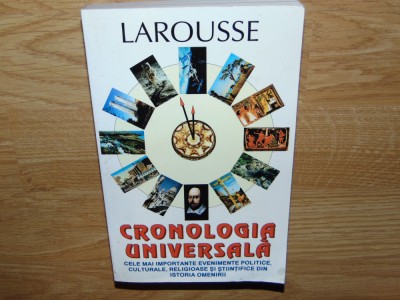 LAROUSSE -CRONOLOGIA UNIVERSALA foto