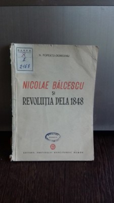 NICOLAE BALCESCU SI REVOLUTIA DE LA 1848 - N. POPESCU DOREANU foto